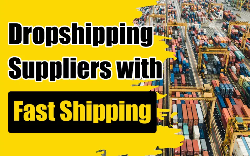 Best Dropshipping Suppliers with Fast Shipping