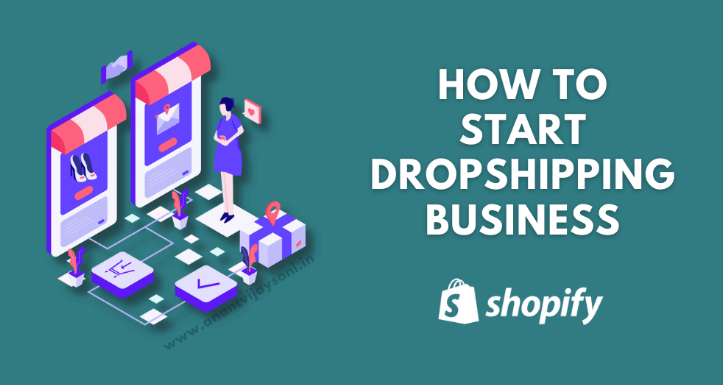 Shopify How To Start A Dropshipping Business